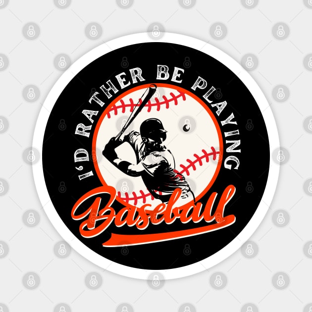 I'd Rather Be Playing Baseball Magnet by Illustradise